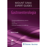 Gastroenterologia: Mount Sinai Expert Guides, De Sands, Bruce E.. Editora Thieme Revinter Publicações Ltda, Capa Mole Em Português, 2017