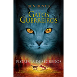 Gatos Guerreiros Floresta De Segredos De Hunter Erin Série Série Gatos Guerreiros 3 Vol 3 Editora Wmf Martins Fontes Ltda Capa Mole Em Português 2011