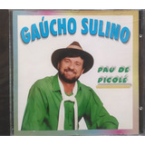 Gaúcho Sulino Pau De Picolé Cd Original Lacrado