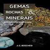 Gemas Rochas E Minerais Guia Prático De Identificação