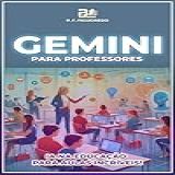 GEMINI PARA PROFESSORES IA Na Educação Para Aulas Incríveis 