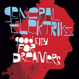 General Elektriks   Good For Dreamers  cd novo  Lacrado 