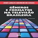 Gêneros E Formatos Na Televisão Brasileira