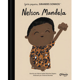 Gente Pequena Grandes Sonhos Nelson Mandela De María Isabel Sánches Vegara Gente Pequena Grandes Sonhos Vol 1 Editorial Catapulta Capa Dura Em Português
