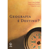 Geografia É Destino Lições Da América Latina De Gallup John Luke Fundação Editora Da Unesp Capa Mole Em Português 2007