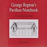 George Repton S Pavilion Notebook A Catalogue Raisonne