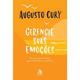 Gerencie Suas Emoções - Augusto Cury - Ed. Sextante