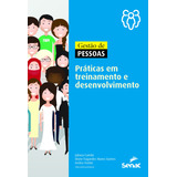 Gestão De Pessoas Práticas Em Treinamento E Desenvolvimento De organizador Gomes Dione Fagundes N organizador Fortim Ivelise organizador Camilo Juliana Aparecida De Oliveira Editorial S