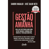 Gestão Do Amanhã Tudo O Que Você Precisa Saber Sobre Gestão Inovação E Liderança Para Vencer Na 4 Revolução Industrial De Magaldi Sandro Editora Gente Livraria E Editora Ltda Capa Mole Em Port
