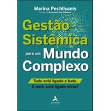 Gestão Sistêmica Para Um Mundo Complexo Tudo Está Ligado A Tudo E Você Está Ligado Nisso De Pechlivanis Marina Editorial Starling Alta Editora E Consultoria Eireli Tapa Mole En Português 20