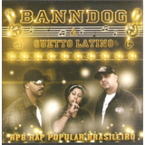 ghetto É ghetto-ghetto E ghetto Cd Banndog Guetto Latino Rpb Rap Popular