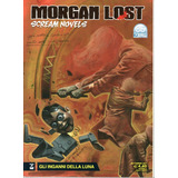 Gibi Morgan Lost Scream Novels Em Italiano Sergio Bonelli Editore Capa Mole Formato 17 X 23 Bonellihq I23
