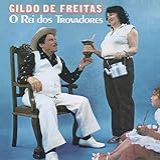 Gildo De Freitas O Rei Dos Trovadores CD 