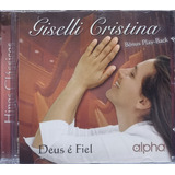 Giselli Cristina Deus É Fiel In Pb Cd Original Lacrado