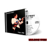 glenn frey-glenn frey Cd Glenn Frey Live In Tokyo 1986