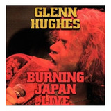 glenn hughes-glenn hughes Cd Glenn Hughes Burning Japan Live Importado Novo