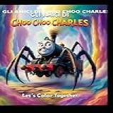Gli Amici Di Choo Choo Charles Divertiti E Colora Tutti Gli Amici Di Choo Choo Charles Italian Edition 