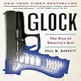 Glock The Rise Of America