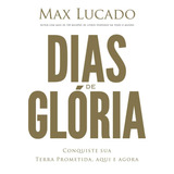 gloria groove -gloria groove Dias De Gloria De Lucado Max Vida Melhor Editora Sa Capa Mole Em Portugues 2016