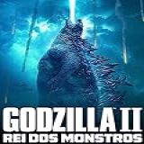 Godzilla II  Rei Dos Monstros