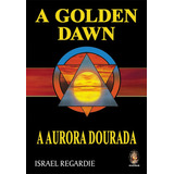 Golden Dawn De Regardie Israel Madras Editora Capa Dura Em Português