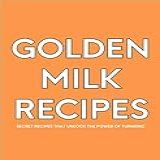 Golden Milk Recipes  Secret Recipes