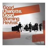 good charlotte-good charlotte Cd Good Charlotte Good Morning Revival