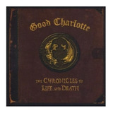 good charlotte-good charlotte Cd Good Charlotte The Chronicles Of Life And Death