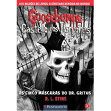 Goosebumps Castelo Dos Horrores 03 As Cinco Máscaras Do Dr Gritus De R L Stine Vol 1 Editora Fundamento Capa Mole Em Português 2015
