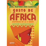 Gosto De África Histórias De Lá E Daqui De Santos Joel Rufino Dos Editora Grupo Editorial Global Capa Mole Em Português 2005