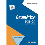 Gramática Básica Língua Portuguesa Ensino Fundamental De Sargentim Herminio Série Gramática Editora Ibep Instituto Brasileiro De Edicoes Pedagogicas Ltda Em Português 2018