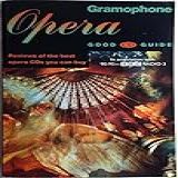 Gramophone Opera Good Cd Guide