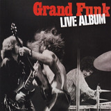 Grand Funk Railroad Live
