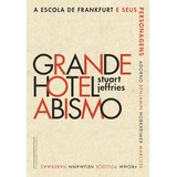 Grande Hotel Abismo A Escola De Frankfurt E Seus Personagens De Jeffries Stuart Editora Schwarcz Sa Capa Mole Em Português 2018