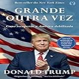 Grande Outra Vez Como Recuperar A América Debilitada