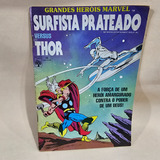 Grandes Heróis Marvel Nº 16 / Surfista Prateado Versus Thor / Abril / 1987 / A Força De Um Herói Amargurado Contra O Poder De Um Deus