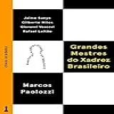 Grandes Mestres Do Xadrez Brasileiro