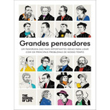 Grandes Pensadores Um Panorama Das Mais Importantes Ideias Para Lidar Com Os Principais Problemas De Nosso Tempo De Life The School Of Editora Sextante Capa Mole Em Português