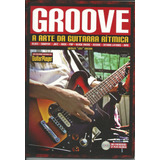 Groove a Arte Da Guitarra Ritmica Livro Para Estudo De Guitarra E Violão Blues country jazz rock pop blackmusic ritmoslatinos mpb