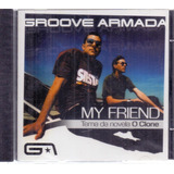 groove armada-groove armada Cd Groove Armada My Friend Tema Da Novela O Clone 02 