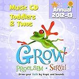 Grow Proclaim Serve Toddlers And Twos Music CD Annual 2012 13 Grow Your Faith By Leaps And Bounds