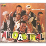 grupo bom astral-grupo bom astral Cd Single Alto Astral Meu Grande Amor grupo Samba Novo