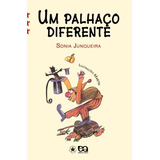 grupo clima diferente-grupo clima diferente Um Palhaco Diferente De Junqueira Sonia Editorial Somos Sistema De Ensino En Portugues 2007