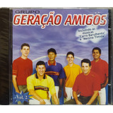 grupo geração-grupo geracao Grupo Geracao Amigos Vol 2 Cd Original Lacrado