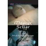 grupo hermom-grupo hermom Melhores Contos Moacyr Scliar Selecao De Regina Zilberman De Scliar Moacyr Serie Melhores Contos Editora Grupo Editorial Global Capa Mole Em Portugues 2000