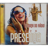 Grupo Presença A Moça Da Rádio Cd Original Lacrado