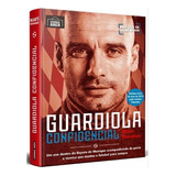 Guardiola Confidencial, De Marti Perarnau. Editora Grande Área, Capa Mole Em Português, 2022