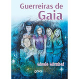 Guerreiras De Gaia, De Mirabai, Gisele. Editora Grupo Editorial Global, Capa Mole Em Português, 2015