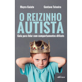 gui bittencourt-gui bittencourt O Reizinho Autista Guia Para Lidar Com Comportamentos Dificeis De Teixeira Gustavo Nversos Editora Ltda Epp Capa Mole Em Portugues 2018