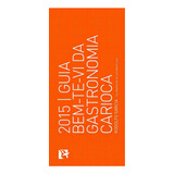 Guia Bem te vi Da Gastronomia Carioca 2015 1 ed 2014 De Luciana Plaas Editora Bem te vi Capa Mole Edição 1 Em Português 2014